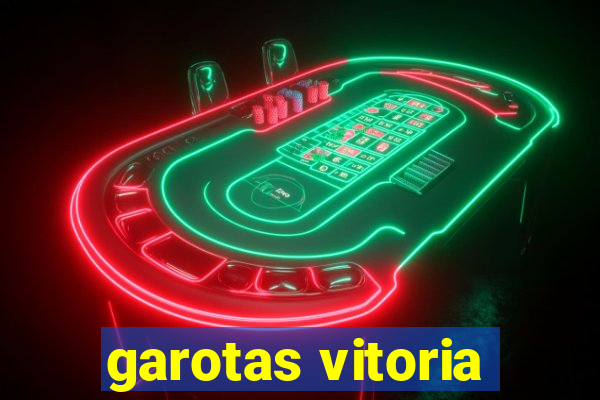 garotas vitoria